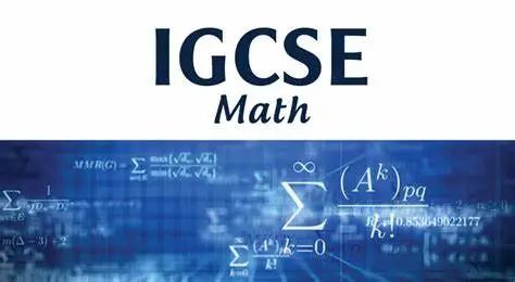 IGCSE 普通数学 VS 附加数学，这一次全部说清！