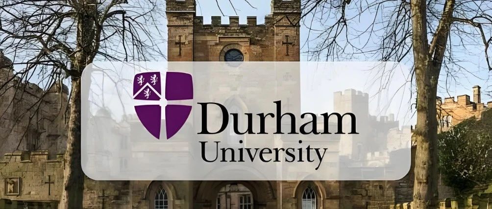 英国杜伦大学（Durham）录取要求及奖学金申请（附详细时间规划）