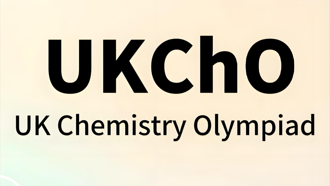 2026UKCHO化学竞赛倒计时 报名、培训与考试 一文解锁冲奖秘籍