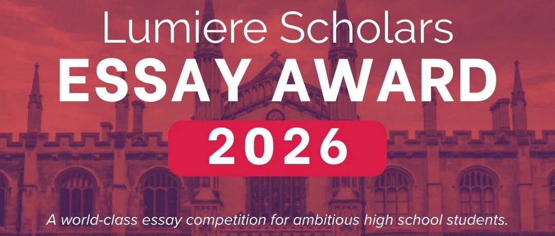2026 Lumiere Scholars 国际高中生写作比赛写作比赛题目公布 | 4.26号截止提交